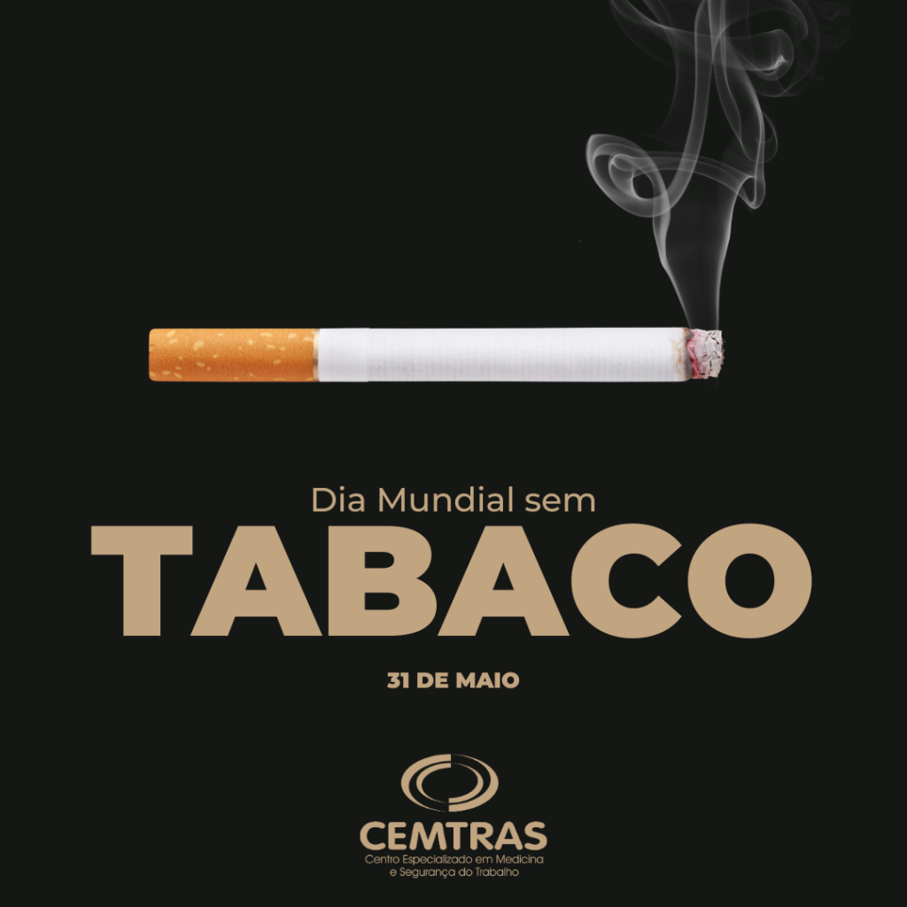 Dia mundial sem Tabaco. Parar de fumar é um dos maiores presentes que você pode dar a si mesmo!