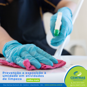 Prevenção a exposição à umidade em atividades de limpeza. Profissionais da limpeza estão frequentemente expostos à água, produtos químicos e ambientes úmidos, o que aumenta o risco de doenças de pele e respiratórias.