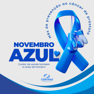 Novembro Azul Cuidar da saúde também é coisa de homem!