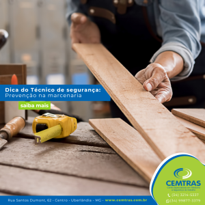 Dica do Técnico de segurança - Prevenção na marcenaria. Trabalhos de marcenaria exigem atenção redobrada: máquinas rápidas, lâminas afiadas e poeira fina tornam o ambiente potencialmente perigoso.