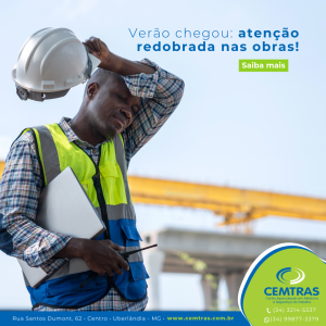 Estamos no verão! Se atente às dicas para prevenção do calor em excesso em obras