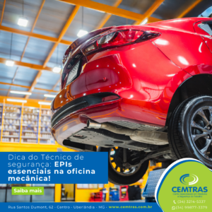Dica do Técnico de segurança. EPIS ESSENCIAIS NA OFICINA MECÂNICA: Na oficina, segurança vem antes da pressa.