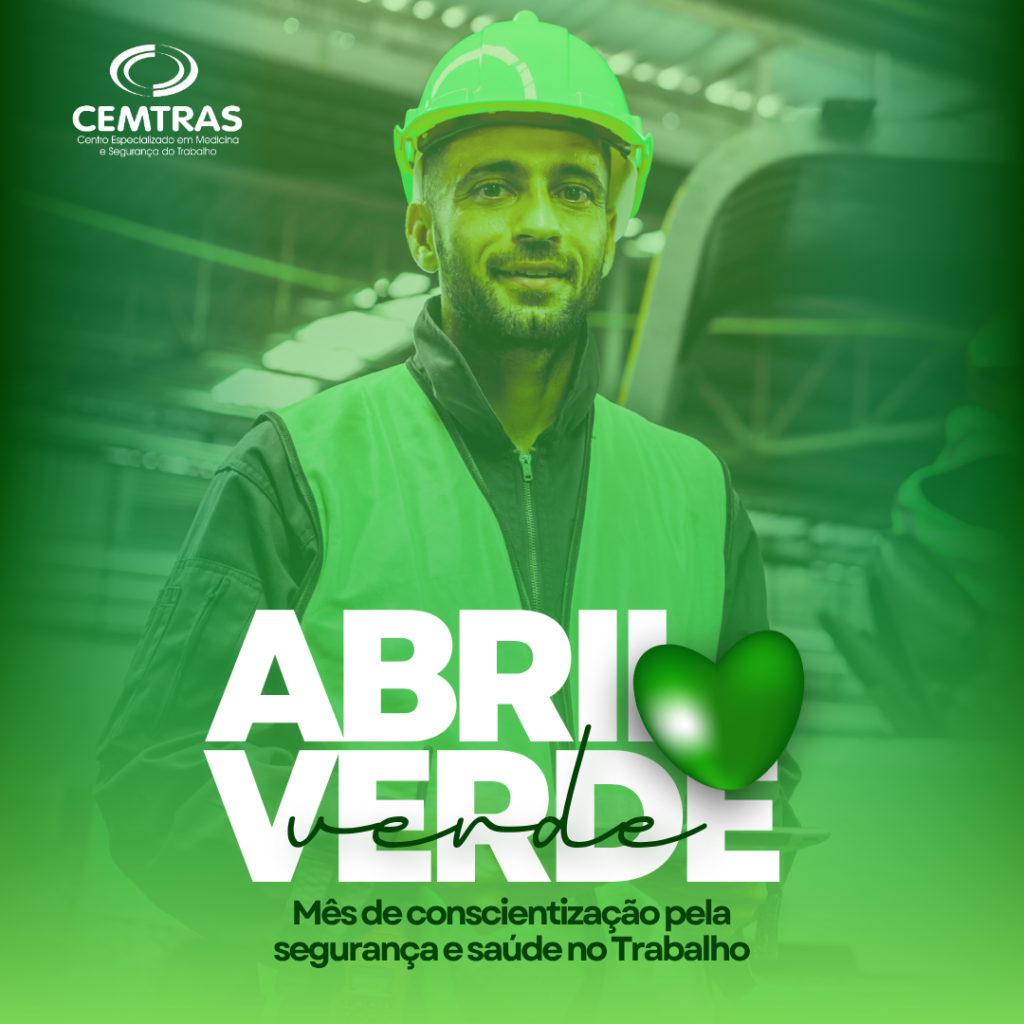 Abril verde. ABRIL VERDE: MÊS DE CONSCIENTIZAÇÃO PELA SEGURANÇA E SAÚDE NO TRABALHO . SAÚDE VAI ALÉM DO FÍSICO