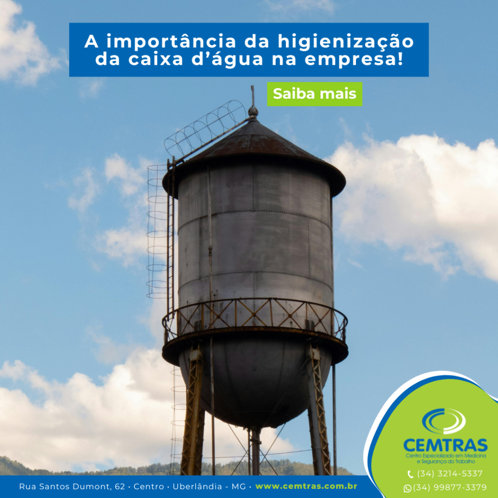 Caixa d’água. A IMPORTÂNCIA DA HIGIENIZAÇÃO DA CAIXA D’ÁGUA NA EMPRESA A qualidade da água impacta diretamente a saúde dos colaboradores.
