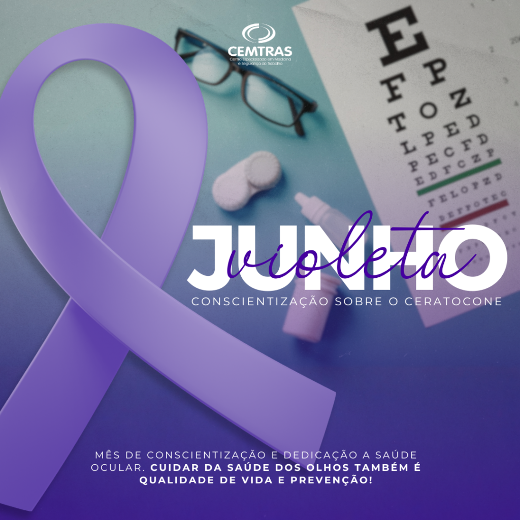 Junho Violeta. O Junho Violeta é uma campanha dedicada à saúde ocular, com foco na conscientização sobre o ceratocone, uma doença que altera o formato e a espessura da córnea, podendo comprometer a visão de forma progressiva.
