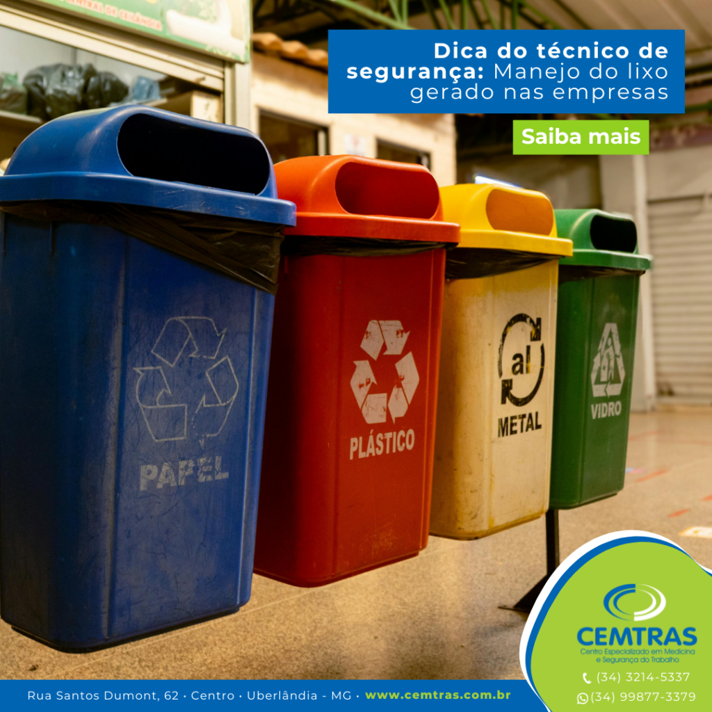 Dica do técnico de segurança - manejo do lixo gerado nas empresas. O manejo correto do lixo reduz riscos de contaminação, acidentes e impactos ambientais.