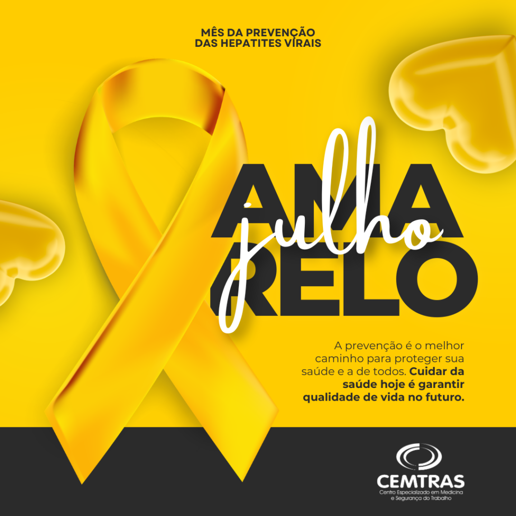 Julho Amarelo- PREVENÇÃO DAS HEPATITES VIRAIS A prevenção é o melhor caminho para proteger sua saúde e a de todos.